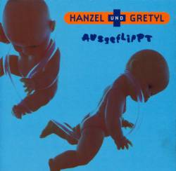 Hanzel Und Gretyl : Ausgeflippt
